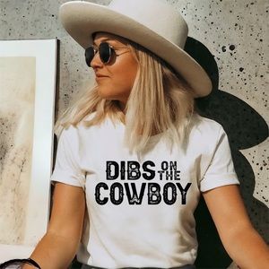 Dibs On The Cowboy Tshirt